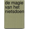 De magie van het nietsdoen by Jeffrey Wijnberg