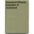 Wasserschlösser, Kastelen in Duitsland