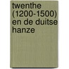 Twenthe (1200-1500) en de Duitse Hanze door Gerard Seyger