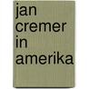 Jan Cremer in Amerika by Ruud Den Drijver