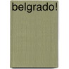 Belgrado! door Don Muschter