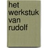 Het werkstuk van Rudolf