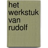 Het werkstuk van Rudolf door Frieda Mout -van de Linden