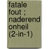 Fatale fout ; Naderend onheil (2-in-1)