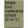 Fatale fout ; Naderend onheil (2-in-1) door Cynthia Eden