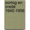 Oorlog en Vrede 1940-1956 door Jan Oudenaarden