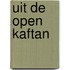 Uit de open kaftan