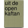 Uit de open kaftan door Klaas de Graaff