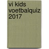 VI Kids Voetbalquiz 2017 door Martijn Horn