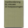 Marktordening bij nieuwe ICT-toepassingen door Michiel Bijlsma
