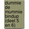 Dummie de Mummie bindup (deel 5 en 6) by Tosca Menten