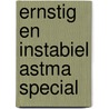 Ernstig en instabiel astma special by P.N.R. Dekhuijzen