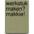 Werkstuk maken? Makkie!