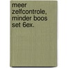 Meer zelfcontrole, minder boos set 6ex. by Juliette Liber