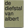 De diefstal van Albert by Gerard Donovan