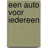 Een auto voor iedereen by Maarten van Rossem