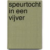 Speurtocht in een vijver by Louise Spilsbury