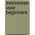 Treinreizen voor beginners