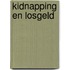 Kidnapping en losgeld