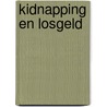 Kidnapping en losgeld door Sjerp Jaarsma