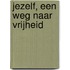 Jezelf, een weg naar vrijheid