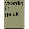 Vaardig in geluk door Hans Wanningen