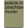 Poëzie in Utrechtse muren door Ingmar Heytze