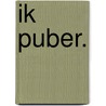 Ik puber. by Mariette Wijne