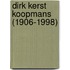 Dirk Kerst Koopmans (1906-1998)