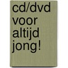 CD/DVD Voor altijd jong! by Unknown