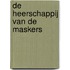 De heerschappij van de maskers