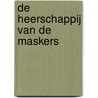 De heerschappij van de maskers door Sabaa Tahir
