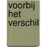 Voorbij het verschil door Grethe van Geffen