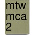 MTW MCA 2