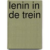 Lenin in de trein by Catherine Merridale
