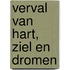 Verval van hart, ziel en dromen