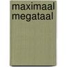 Maximaal megataal door Marlies Algoet