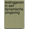 Leidinggeven in een dynamische omgeving door Rita Bakker