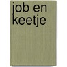 Job en Keetje door Lizette de Koning
