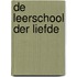De leerschool der liefde