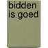 Bidden is goed
