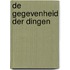 De gegevenheid der dingen