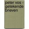 Peter Vos - Getekende brieven door Jan Piet Filedt Kok