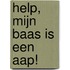 Help, mijn baas is een aap!