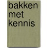 Bakken met kennis door Eke Mariën
