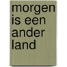 Morgen is een ander land door Michael De Cock