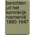 Berichten uit het koninkrijk Roemenië 1880-1947