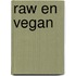 Raw en vegan