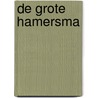 De grote Hamersma door Harold Hamersma