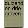 Duizend en drie graven door Marie-Thérèse Smeets